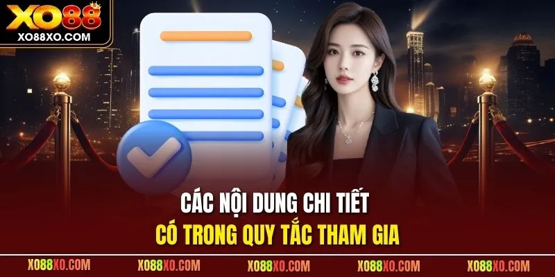 Các nội dung chi tiết có trong quy tắc tham gia