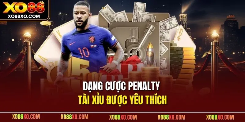 Dạng cược Penalty tài xỉu được yêu thích