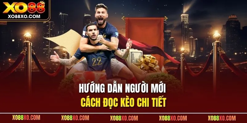 Hướng dẫn người mới cách đọc kèo chi tiết