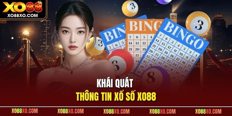 Khái quát thông tin xổ số XO88