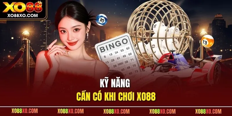 Kỹ năng cần có khi chơi XO88