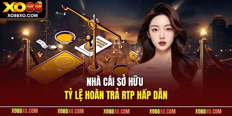 Nhà cái sở hữu tỷ lệ hoàn trả RTP hấp dẫn