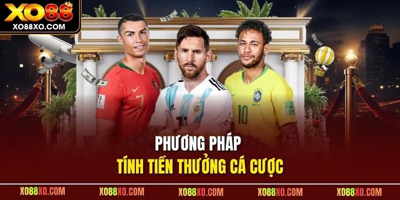 Phương pháp tính tiền thưởng cá cược
