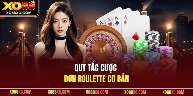 Quy tắc cược đơn Roulette cơ bản